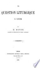 La question liturgique à Lyon