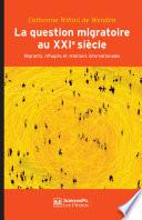 La question migratoire au XXIe siècle 2e édition
