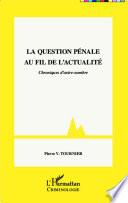 La Question pénale au fil de l'actualité