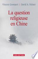 La Question religieuse en Chine