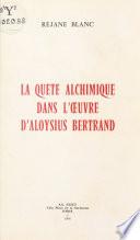 La Quête alchimique dans l'œuvre d'Aloysius Bertrand
