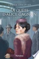 La Quête d'Alice Gagnon - Tome 2