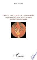 La quête de l'identité personnelle dans les romans de Siegfried Lenz et de Michel Tournier