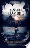 La quête de l'ombre, tome 1