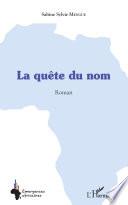 La quête du nom. Roman
