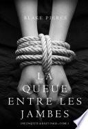 La Queue Entre les Jambes (Une Enquête de Riley Paige – Tome 3)