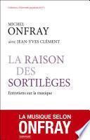 La Raison des sortilèges - Entretiens sur la musique