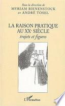 La raison pratique au XXe siècle