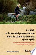 La RDA et la société postsocialiste dans le cinéma allemand après 1989