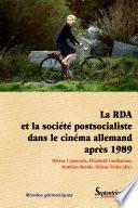 La RDA et la société postsocialiste dans le cinéma allemand après 1989