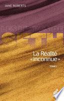La Réalité « inconnue » -
