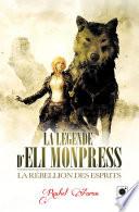 La Rebellion des esprits (La Légende d'Eli Monpress**)