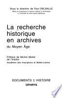 La recherche historique en archives du Moyen Age