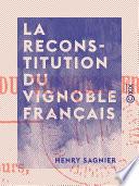 La Reconstitution du vignoble français
