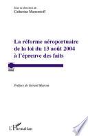 La réforme aéroportuaire de la loi du 13 août 2004 à l'épreuve des faits