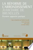 La réforme de l'arrondissement judiciaire de Bruxelles