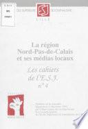 La région Nord-Pas-de-Calais et ses médias locaux