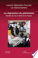 La régression du patrimoine. Études de cas en Italie et en France