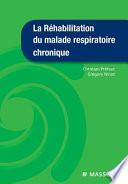 La réhabilitation du malade respiratoire chronique