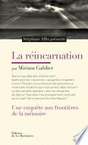 La Réincarnation. Une enquête aux frontières de la mémoire