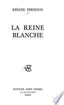 La reine Blanche