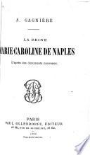 La reine Marie-Caroline de Naples
