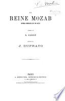 La Reine Mozab. Opéra-comique en un acte. Paroles de A. Carré.Nouvelle édition.[Vocal score.]
