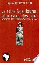 La reine Ngalifourou, souveraine des Téké