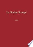 La Reine Rouge