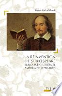 La Réinvention de Shakespeare sur la scène littéraire américaine (1785-1857)