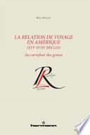 La relation de voyage en Amérique, XVIe-XVIIIe siècles