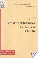 La relation matrimoniale dans l'œuvre de Molière