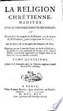 La religion chrétienne, méditée dans le véritable esprit de ses maximes. Ou cours suivi & complet de réfléxions, ou de sujets de méditations pour chaque jour de l'année, sur les Epîtres & les Evangiles des dimanches & fêtes. Ouvrage propre à tous les etats ; où les ecclésiastiques, les religieux, les personnes du monde, & les simples fidéles apprendront également les régles sûres de se sanctifier chacun dans sa vocation