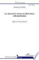 La religion civile de Rousseau à Robespierre