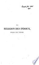 La religion des Indoux, selon les Védah, ou, Analyse de l'Oupnek'hat, publié par m. Anquetil du Perron en 1802