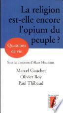 La religion est-elle encore l'opium du peuple ?