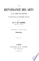 La Renaissance Des Arts A La Cour De France. Etudes Sur Le Seizieme Siecle