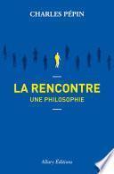 La rencontre, une philosophie