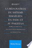 La rénovation du Shî'isme ismaélien en Inde et au Pakistan