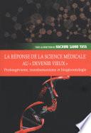 La réponse de la science médicale au «devenir vieux»