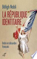 La république identitaire