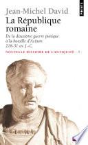 La République romaine. De la deuxième guerre punique à la bataille d'Actium (218-31)