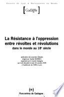 La résistance à l'oppression, entre révoltes et révolutions dans le monde au 18e siècle