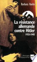 La résistance allemande contre Hitler, 1933-1945