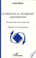 La résistance au changement organisationnel