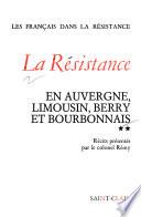 La Résistance en Auvergne, Limousin, Berry et Bourbonnais