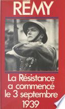 La Résistance française a commencé le 3 Septembre 1939