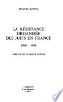 La résistance organisée des Juifs en France, 1940-1944