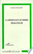 La résistance ouvrière démantelée