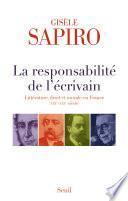 La Responsabilité de l'écrivain. Littérature, droit et morale en France (XIXe-XXIe siècle)